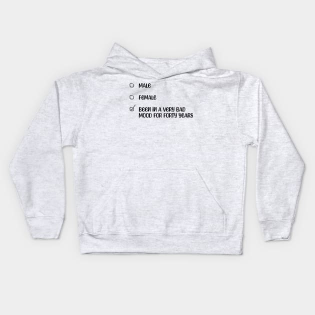 Been In A Very Bad Mood For Forty Years Kids Hoodie by SkullFern